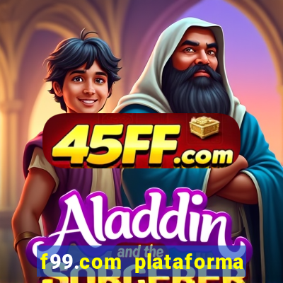 f99.com plataforma de jogos